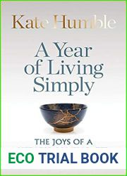 A Year of Living Simply: The joys of a life less complicated