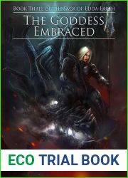 The Goddess Embraced (The Saga of Edda-Earth Book 3)