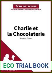 Charlie et la Chocolaterie de Roald Dahl (Fiche de lecture): Comprendre la litterature avec lePetitLitteraire.fr (French Edition)