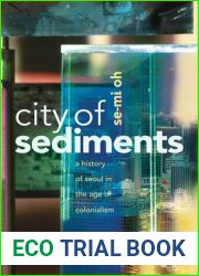 City of Sediments: A History of Seoul in the Age of Colonialism