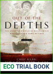 Out of the Depths: The Story of a Child of Buchenwald Who Returned Home at Last