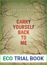 Carry Yourself Back to Me