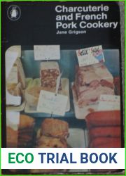 Charcuterie and French Pork Cookery