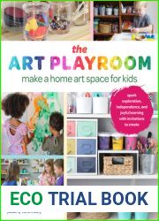 The Art Playroom: Make a home art space for kids; Spark exploration, independence, and joyful learning with invitations to create