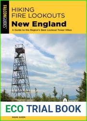 Hiking Fire Lookouts New England: A Guide to the Region|s Best Lookout Tower Hikes (The Falcon Guides)
