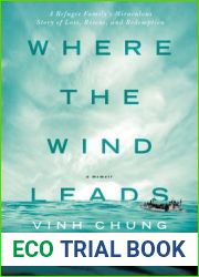 Where the Wind Leads: A Refugee Family|s Miraculous Story of Loss, Rescue, and Redemption