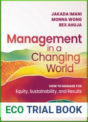 Management In A Changing World: How to Manage for Equity, Sustainability, and Results