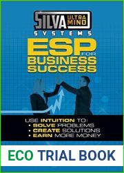 Silva Ultramind Systems ESP for Business Success: Use Intuition to: Solve Problems, Create Solutions, Earn More Money