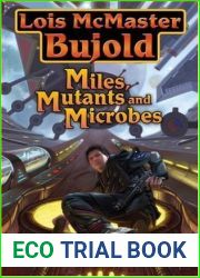 Miles, Mutants, and Microbes (Vorkosigan Omnibus, #5)