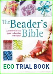 The Beader|s Bible: A Comprehensive Guide to Beading Techniques