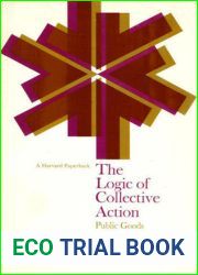 The Logic of Collective Action: Public Goods and the Theory of Groups