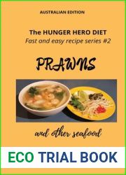 The HUNGER HERO DIET - Fast and Easy Recipe Series #2: PRAWNS and other seafood (The Hunger Hero Diet and recipe series)