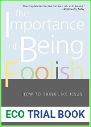 The Importance of Being Foolish: How to Think Like Jesus
