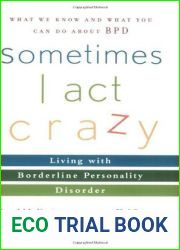 Sometimes I Act Crazy: Living with Borderline Personality Disorder