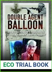 Double Agent Balloon: Dickie Metcalfe|s Espionage Career for MI5 and the Nazis