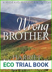 The Wrong Brother: A Darcy and Elizabeth Pride and Prejudice Variation (The Ardent Love of Fitzwilliam Darcy Book 2)