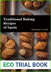 Traditional Baking Recipes of Spain (Traditional Recipes of Spain Book 4)