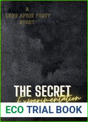 The Secret Experimentation: A Love After Forty Story