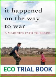 It Happened on the Way to War: A Marine|s Path to Peace