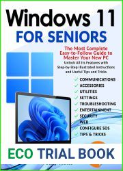 Windows 11 for Seniors: The Most Complete Easy-to-Follow Guide to Master Your New PC. Unlock All Their Features with Step-by-Step Illustrated Instructions and Useful Tips and Tricks