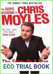 The Gospel According to Chris Moyles: The Story of a Man and His Mouth