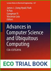 Advances in Computer Science and Ubiquitous Computing: CSA-CUTE2016 (Lecture Notes in Electrical Engineering, 421)