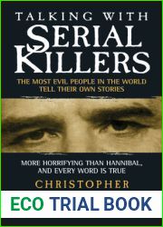 Talking with Serial Killers: The Most Evil People in the World Tell Their Own Stories