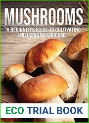 Mushrooms: A Beginner|s Guide to Cultivating and Using Mushrooms