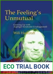 The Feeling|s Unmutual: Growing Up With Asperger Syndrome (Undiagnosed)