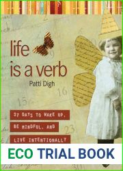 Life Is a Verb: 37 Days to Wake Up, Be Mindful, and Live Intentionally