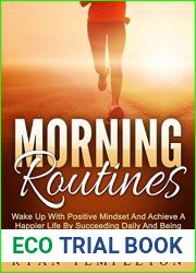 Morning Routine: Wake Up With Positive Mindset And Achieve A Happier Life By Succeeding Daily And Being More Productive In Your Life (Succesful Life, Positive Mindset)