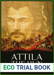 Attila the Hun: Fascinating History of the Hunnic Emperor and his Invasions of the Roman Empire (2022 Guide for Newbie)