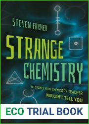 Strange Chemistry: The Stories Your Chemistry Teacher Wouldn|t Tell You