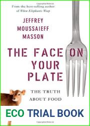 The Face on Your Plate: The Truth About Food