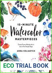 15-Minute Watercolor Masterpieces: Create Frame-Worthy Art in Just a Few Simple Steps