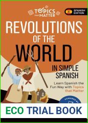 Revolutions of the World in Simple Spanish: Learn Spanish the Fun Way with Topics that Matter (Topics that Matter: Spanish Edition)