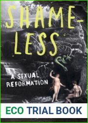 Shameless: A Sexual Reformation