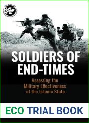 Soldiers of End-Times: Assessing the Military Effectiveness of the Islamic State