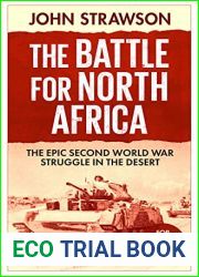 The Battle for North Africa: The Epic Second World War Struggle in the Desert