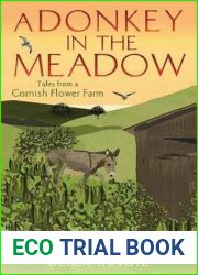 A Donkey in the Meadow: Tales from a Cornish Flower Farm (Minack Chronicles)