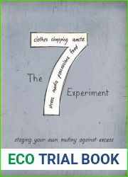 The 7 Experiment: Staging Your Own Mutiny Against Excess