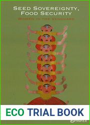 Seed Sovereignty, Food Security: Women in the Vanguard of the Fight against GMOs and Corporate Agriculture