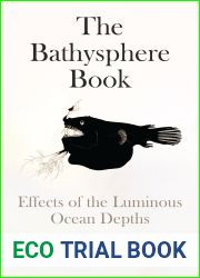 The Bathysphere Book: Effects of the Luminous Ocean Depths