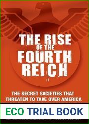 The Rise of the Fourth Reich: The Secret Societies That Threaten to Take Over America