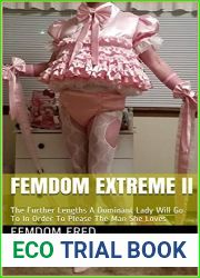 Femdom Extreme II: The Further Lengths A Dominant Lady Will Go To In Order To Please The Man She Loves