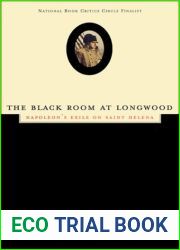 The Black Room at Longwood: Napoleon|s Exile on Saint Helena