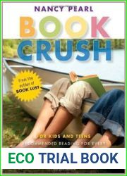Book Crush: For Kids and Teens - Recommended Reading for Every Mood, Moment, and Interest