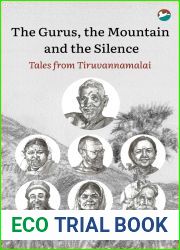 The Gurus, the Mountain and the Silence: Tales from Tiruvannamalai