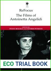 ReFocus: The Films of Antoinetta Angelidi (ReFocus: The International Directors Series)