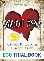 Rabbit Hole: A Satanic Ritual Abuse Survivor|s Story